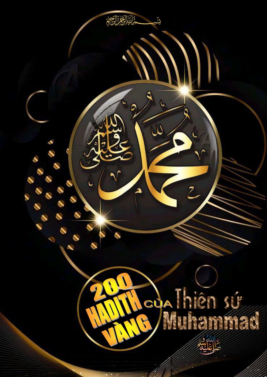 HAI TRĂM HADITH VÀNG CỦA THIÊN SỨ MUHAMMAD (SAW)